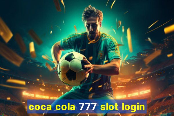 coca cola 777 slot login